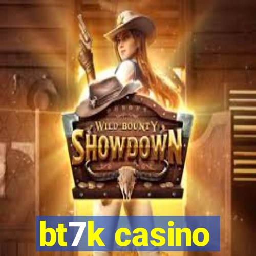 bt7k casino