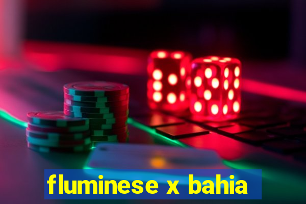 fluminese x bahia