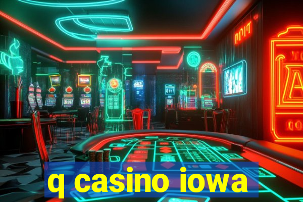 q casino iowa