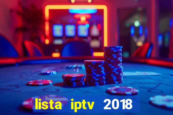 lista iptv 2018 gratis atualizada futebol