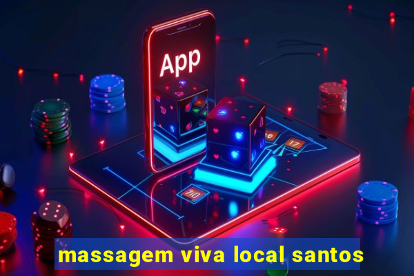 massagem viva local santos