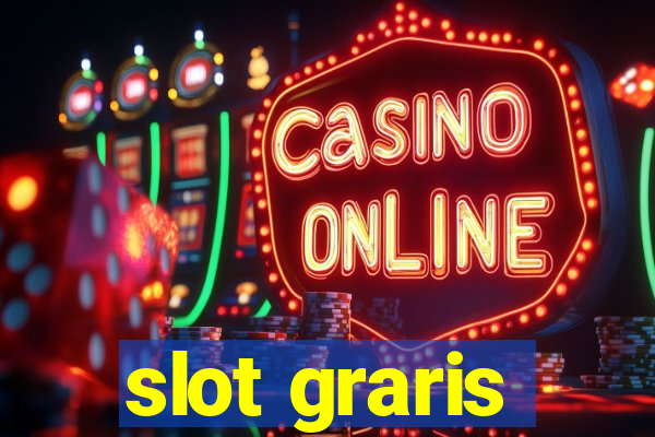 slot graris