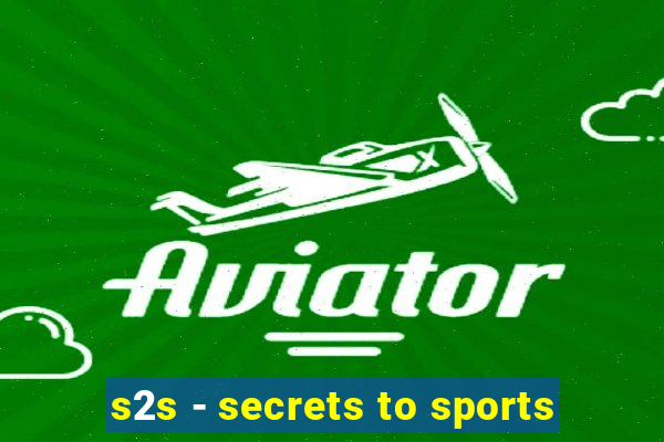 s2s - secrets to sports