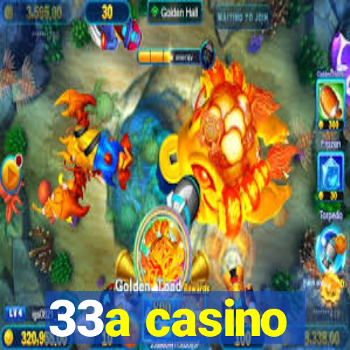 33a casino