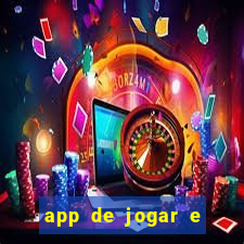 app de jogar e ganhar dinheiro