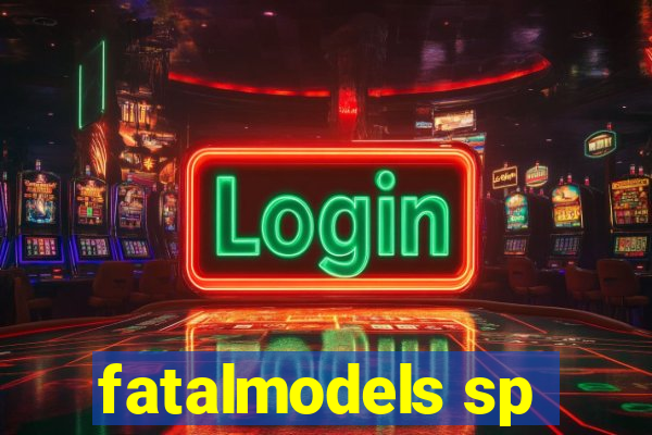 fatalmodels sp