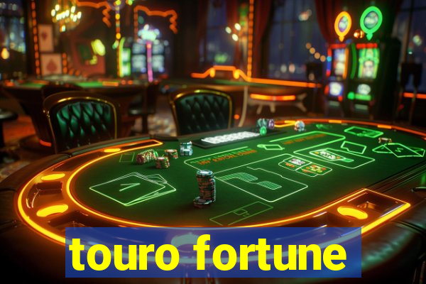 touro fortune