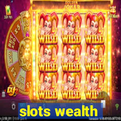 slots wealth