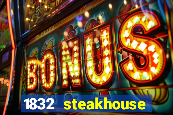 1832 steakhouse choctaw casino