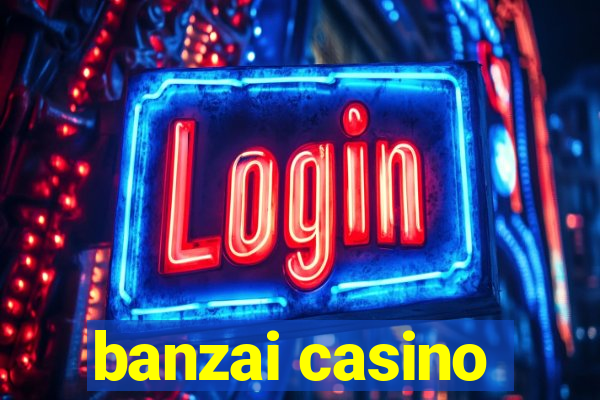 banzai casino