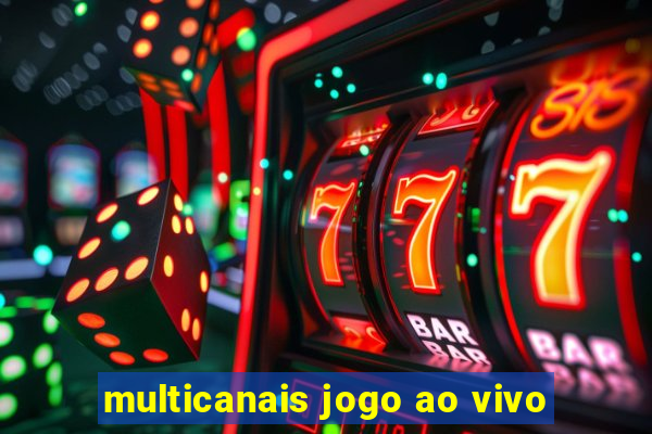 multicanais jogo ao vivo