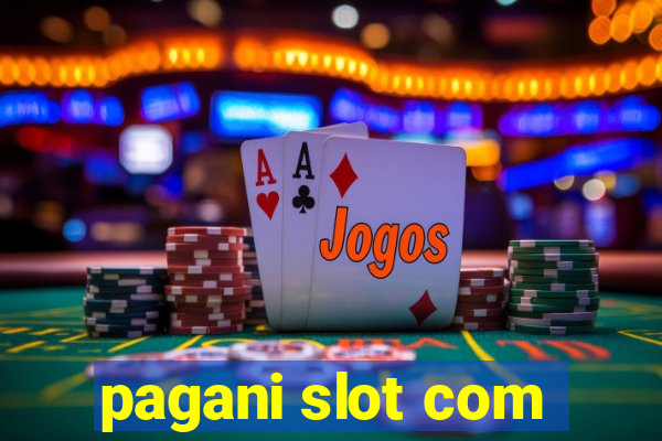 pagani slot com