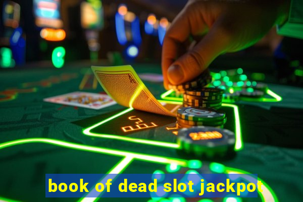 book of dead slot jackpot