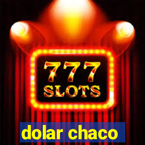 dolar chaco