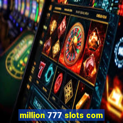 million 777 slots com