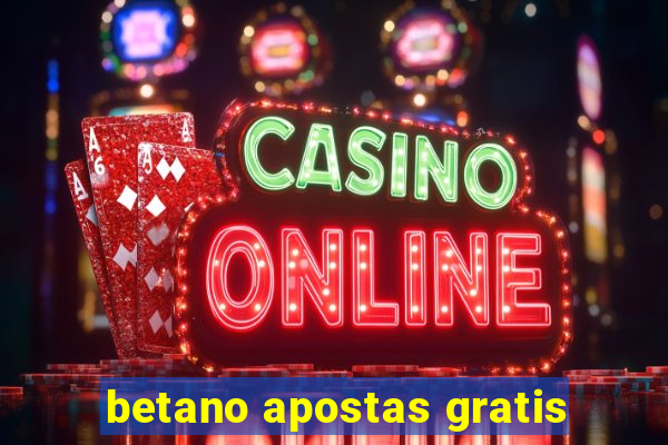 betano apostas gratis