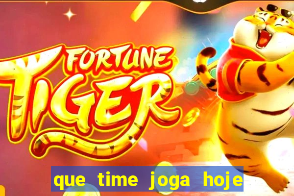 que time joga hoje ao vivo