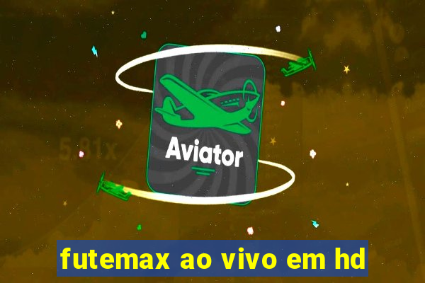 futemax ao vivo em hd