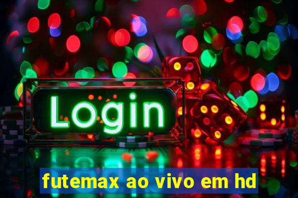 futemax ao vivo em hd