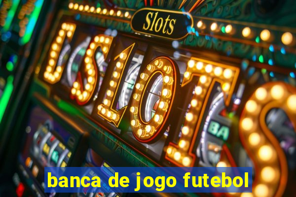 banca de jogo futebol