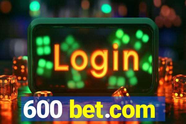 600 bet.com