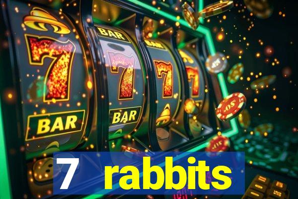 7 rabbits 