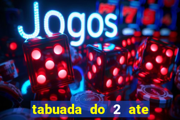 tabuada do 2 ate o 5