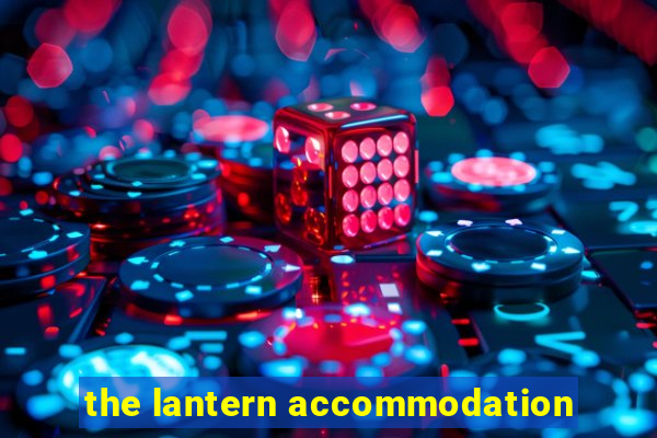 the lantern accommodation