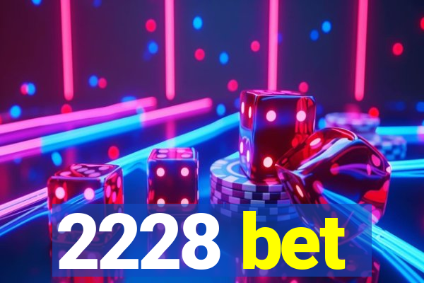 2228 bet