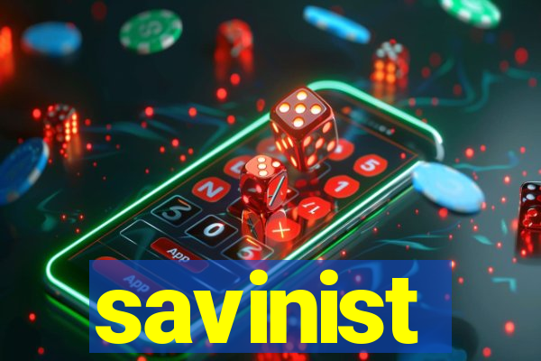 savinist