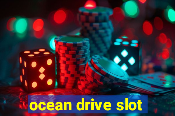 ocean drive slot