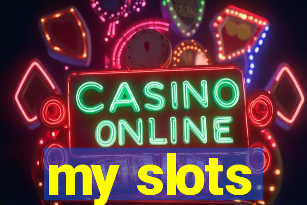 my slots