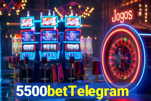 5500betTelegram