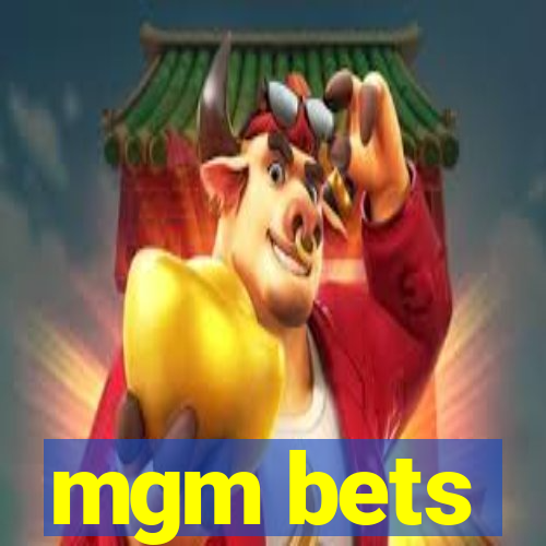 mgm bets