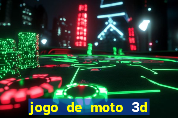 jogo de moto 3d de grau