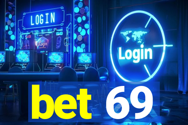 bet 69