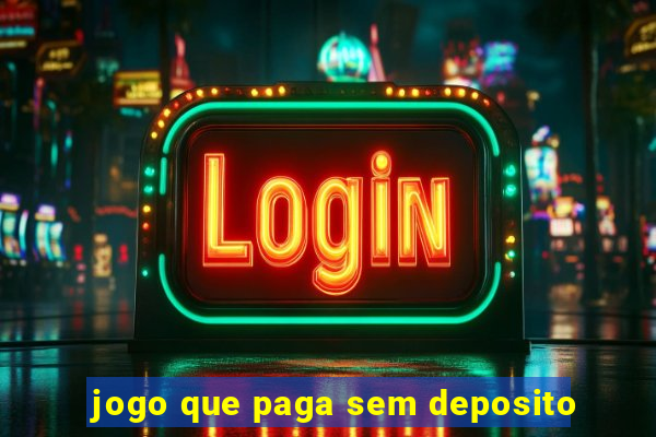 jogo que paga sem deposito