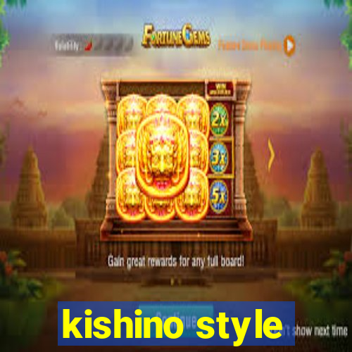 kishino style