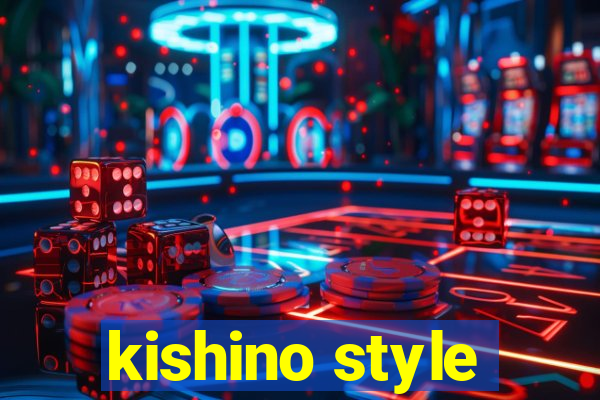 kishino style