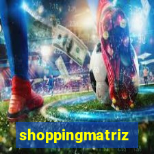 shoppingmatriz