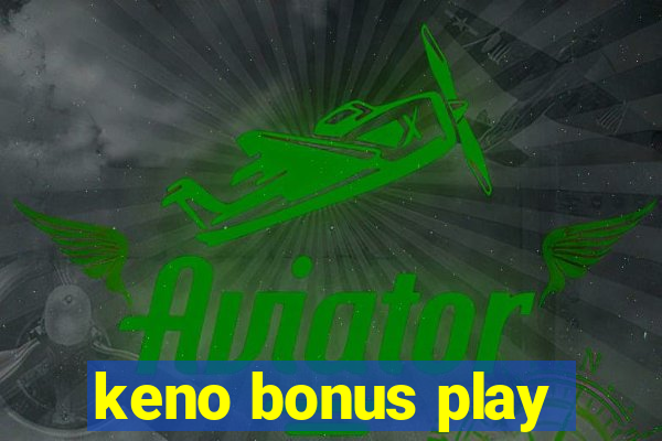 keno bonus play