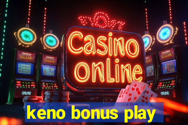 keno bonus play