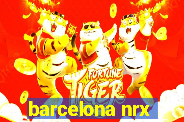 barcelona nrx