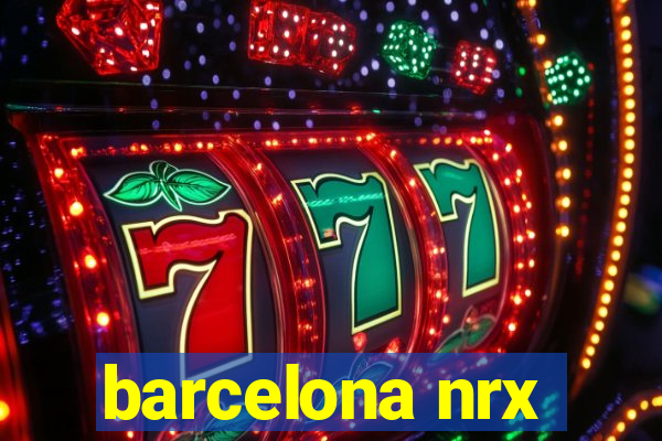 barcelona nrx