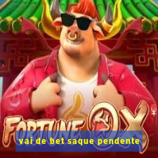 vai de bet saque pendente