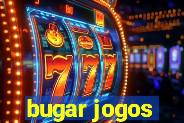 bugar jogos