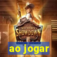 ao jogar