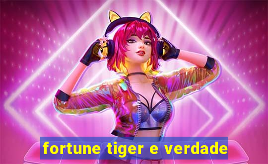 fortune tiger e verdade