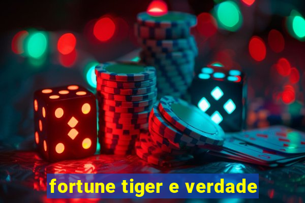 fortune tiger e verdade