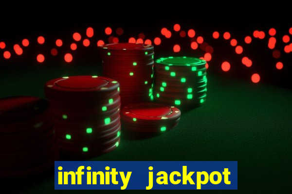 infinity jackpot casino slots